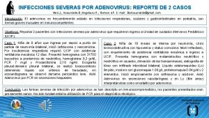 INFECCIONES SEVERAS POR ADENOVIRUS REPORTE DE 2 CASOS