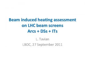 Beam induced heating assessment on LHC beam screens