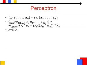 Perceptron facta 1 am sig a 1 am