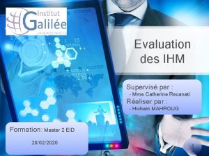 Evaluation des IHM Supervis par Mme Catherine Recanati