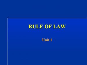 RULE OF LAW Unit 1 RULE OF LAW