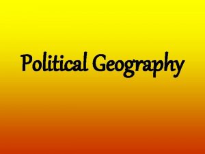 Political Geography Country A country can be described