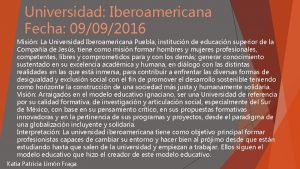 Universidad Iberoamericana Fecha 09092016 Misin La Universidad Iberoamericana