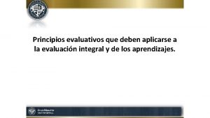 Principios evaluativos que deben aplicarse a la evaluacin