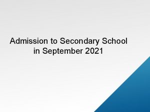 Admission to Secondary School in September 2021 Children