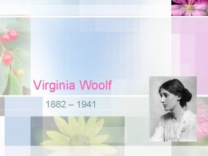 Virginia Woolf 1882 1941 Her Life Virginia was