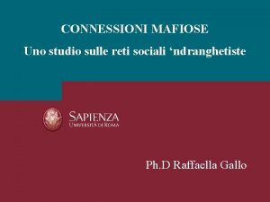 CONNESSIONI MAFIOSE Uno studio sulle reti sociali ndranghetiste