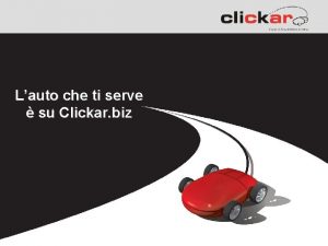 Lauto che ti serve su Clickar biz CLICKAR