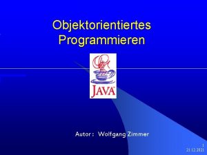 Objektorientiertes Programmieren Autor Wolfgang Zimmer 1 21 12