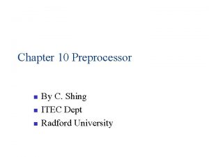 Chapter 10 Preprocessor n n n By C