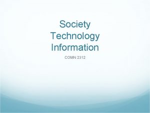 Society Technology Information COMN 2312 Agenda Speaker Lionel