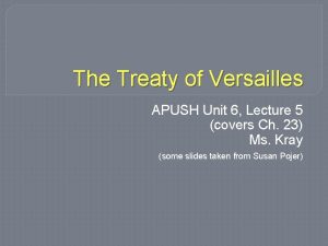 The Treaty of Versailles APUSH Unit 6 Lecture