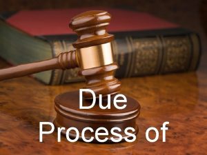 Due Process of Due Process The 5 th