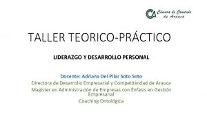 TALLER TEORICOPRCTICO LIDERAZGO Y DESARROLLO PERSONAL Docente Adriana