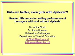 Girls are better even girls with dyslexia Gender