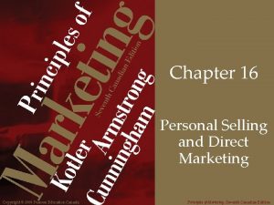 Chapter 16 Personal Selling and Direct Marketing Copyright