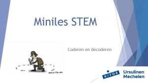 Miniles STEM Coderen en decoderen Wat is STEM