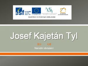 Josef Kajetn Tyl Nrodn obrozen Josef Kajetn Tyl