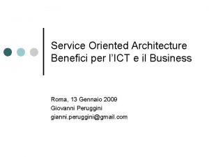 Service Oriented Architecture Benefici per lICT e il