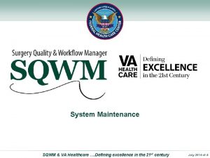 Surgery Quality and Workflow Manager System Maintenance SQWM