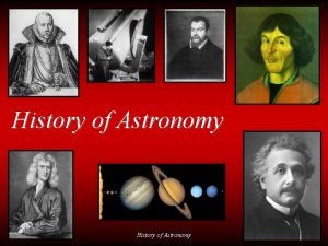 History of Astronomy The Universe TO THE ANCIENTS