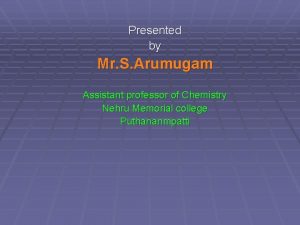 Presented by Mr S Arumugam Assistant professor of