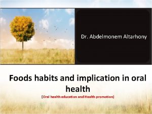 Dr Abdelmonem Altarhony Foods habits and implication in