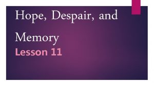 Hope Despair and Memory Lesson 11 Lets Review