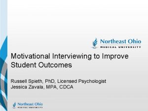 Motivational Interviewing to Improve Student Outcomes Russell Spieth