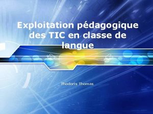 Exploitation pdagogique des TIC en classe de langue