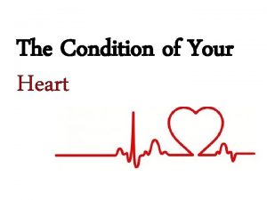 The Condition of Your Heart The Condition of