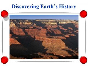 Discovering Earths History Rocks Record Earths History 1