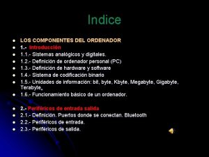 Indice l l l LOS COMPONENTES DEL ORDENADOR