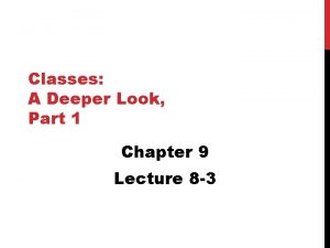 Classes A Deeper Look Part 1 Chapter 9