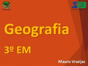 Geografia 3 EM Mauro Vranjac Cincias Geogrficas A