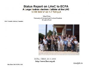 Status Report on LHe C to ECFA A