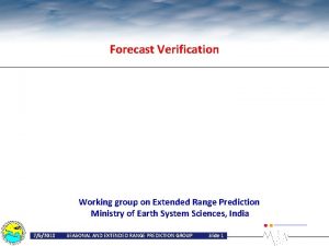 Forecast Verification Working group on Extended Range Prediction