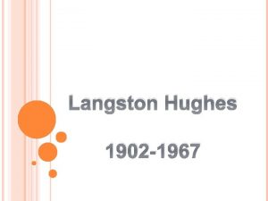 Langston Hughes 1902 1967 The Shakespeare of Harlem