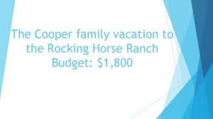 The Cooper family vacation to the Rocking Horse