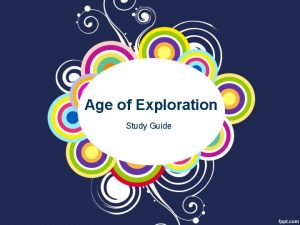 Age of Exploration Study Guide EXPLORATION Christopher Columbus