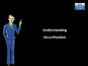 Understanding Securitization Securitization is a commonly used term