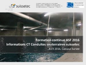 Formation continue ASF 2016 Informations CT Conduites souterraines