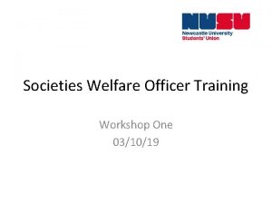 Societies Welfare Officer Training Workshop One 031019 Schedule