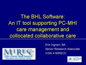 The BHL Software An IT tool supporting PCMHI