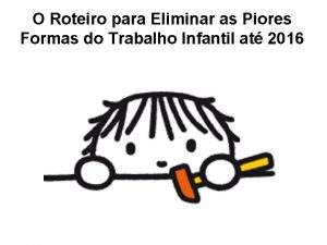 O Roteiro para Eliminar as Piores Formas do