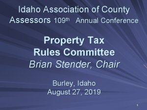 Idaho Association of County Assessors 109 th Annual