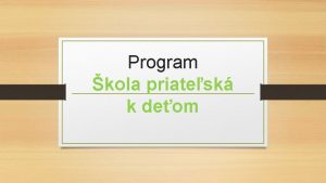 Program kola priatesk k deom o je program