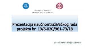 Prezentacija naunoistraivakog rada projekta br 196 020961 7318