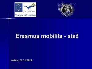 Erasmus mobilita st Koice 29 11 2012 Na