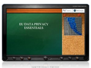 EU Data Privacy Essentials EU DATA PRIVACY ESSENTIALS